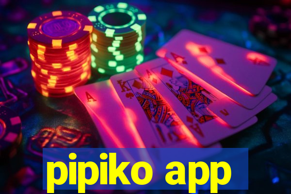 pipiko app